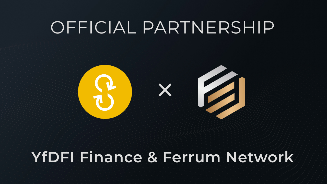 YfDFI Finance和Ferrum Network将彻底改变新伙伴关系中的股权